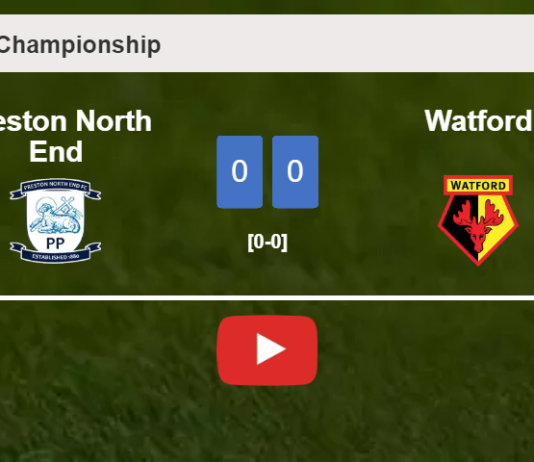 Preston North End draws 0-0 with Watford on Saturday. HIGHLIGHTS