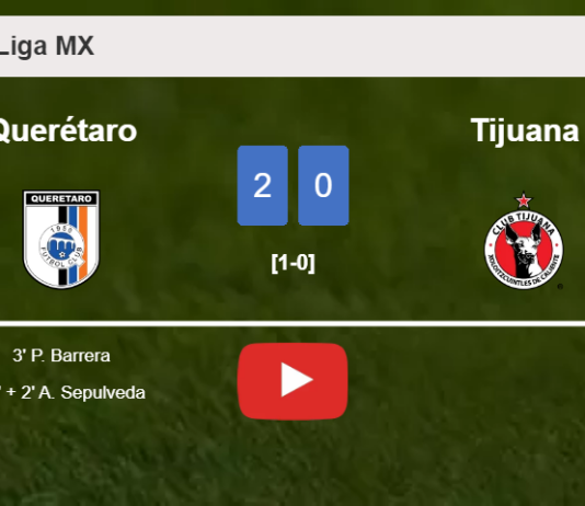 Querétaro surprises Tijuana with a 2-0 win. HIGHLIGHTS
