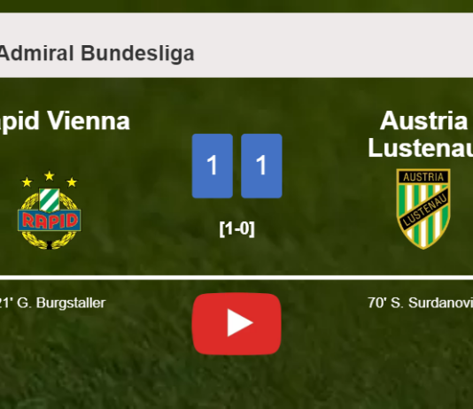 Rapid Vienna and Austria Lustenau draw 1-1 on Sunday. HIGHLIGHTS