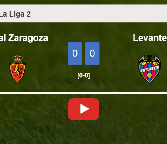 Real Zaragoza draws 0-0 with Levante on Saturday. HIGHLIGHTS