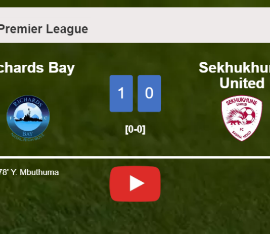 Richards Bay beats Sekhukhune United 1-0 with a goal scored by Y. Mbuthuma. HIGHLIGHTS