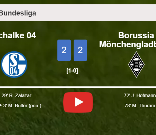 Schalke 04 and Borussia Mönchengladbach draw 2-2 on Saturday. HIGHLIGHTS