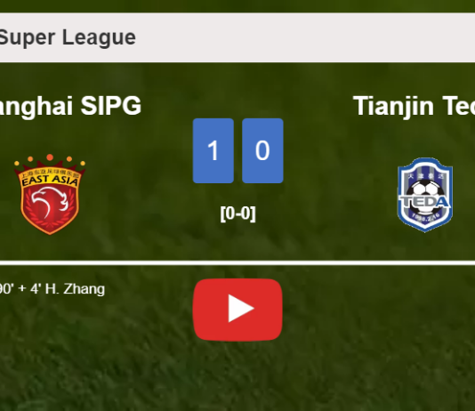 Shanghai SIPG conquers Tianjin Teda 1-0 with a late goal scored by H. Zhang. HIGHLIGHTS