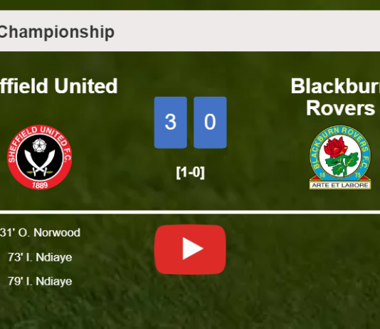 Sheffield United beats Blackburn Rovers 3-0. HIGHLIGHTS