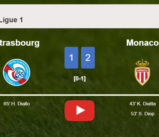 Monaco defeats Strasbourg 2-1. HIGHLIGHTS
