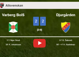 Djurgården manages to draw 2-2 with Varberg BoIS after recovering a 0-2 deficit. HIGHLIGHTS