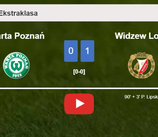 Widzew Lodz overcomes Warta Poznań 1-0 with a late goal scored by P. Lipski. HIGHLIGHTS