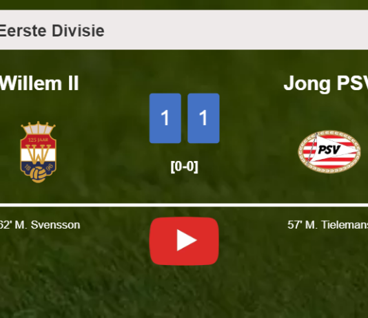 Willem II and Jong PSV draw 1-1 on Friday. HIGHLIGHTS