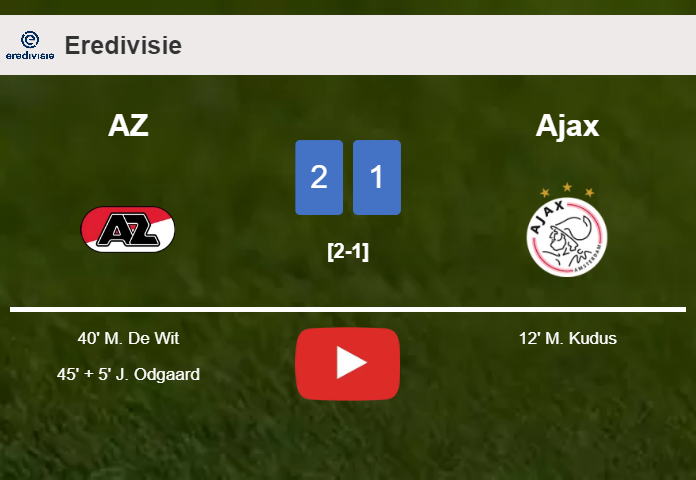 AZ recovers a 0-1 deficit to prevail over Ajax 2-1. HIGHLIGHTS