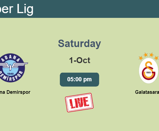 How to watch Adana Demirspor vs. Galatasaray on live stream and at what time