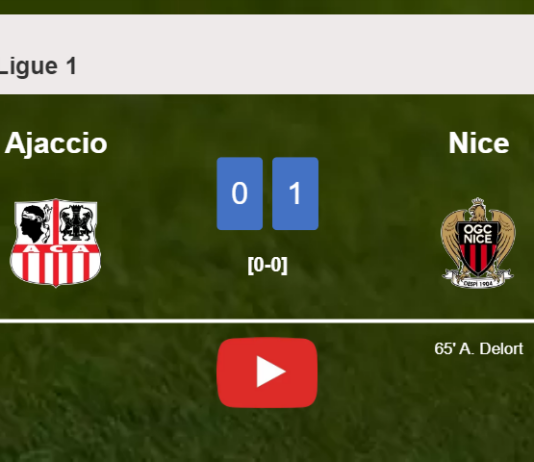 Nice beats Ajaccio 1-0 with a goal scored by A. Delort. HIGHLIGHTS