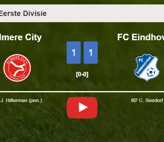 Almere City and FC Eindhoven draw 1-1 on Monday. HIGHLIGHTS