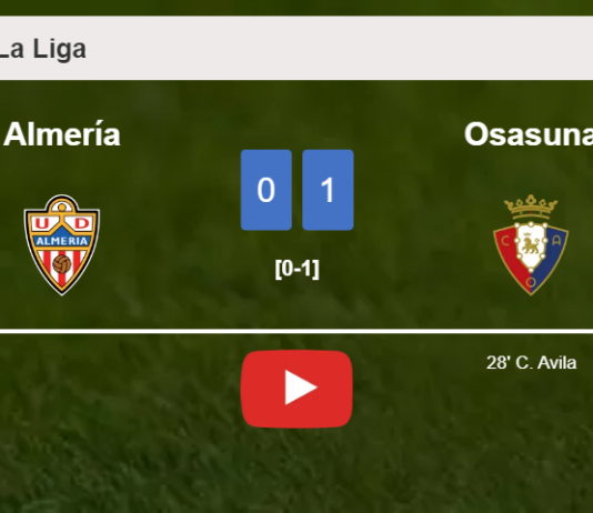 Osasuna conquers Almería 1-0 with a goal scored by C. Avila. HIGHLIGHTS