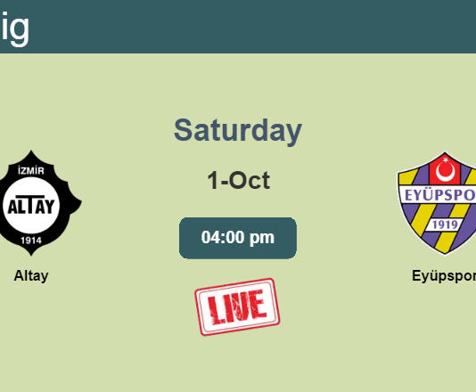 How to watch Altay vs. Eyüpspor on live stream and at what time