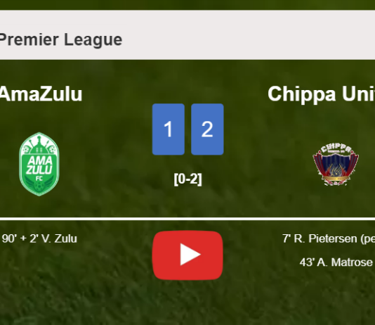Chippa United seizes a 2-1 win against AmaZulu. HIGHLIGHTS