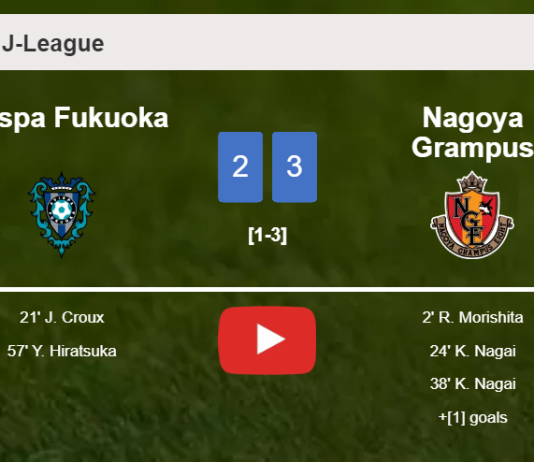 Nagoya Grampus overcomes Avispa Fukuoka 3-2. HIGHLIGHTS