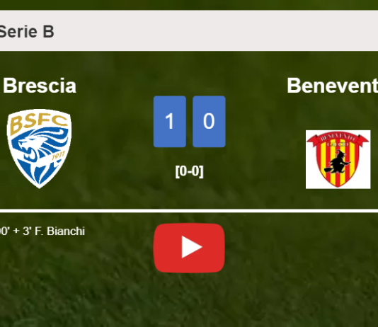 Brescia prevails over Benevento 1-0 with a late goal scored by F. Bianchi. HIGHLIGHTS