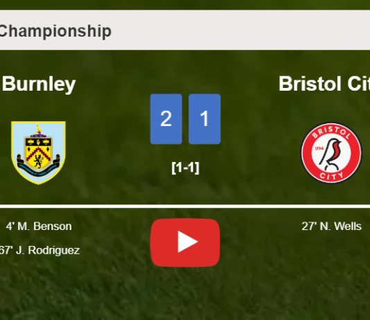 Burnley beats Bristol City 2-1. HIGHLIGHTS