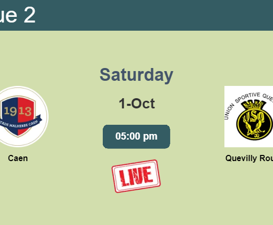 How to watch Caen vs. Quevilly Rouen on live stream and at what time