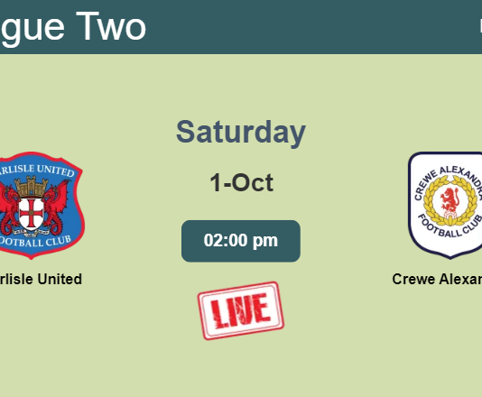 How to watch Carlisle United vs. Crewe Alexandra on live stream and at what time
