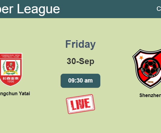 How to watch Changchun Yatai vs. Shenzhen on live stream and at what time
