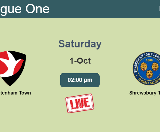 How to watch Cheltenham Town vs. Shrewsbury Town on live stream and at what time