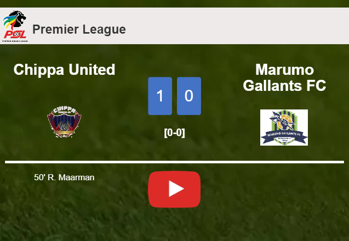 Chippa United beats Marumo Gallants FC 1-0 with a goal scored by R. Maarman. HIGHLIGHTS