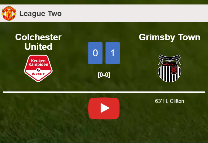 Grimsby Town tops Colchester United 1-0 with a goal scored by H. Clifton. HIGHLIGHTS