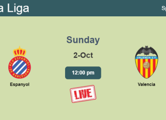How to watch Espanyol vs. Valencia on live stream and at what time