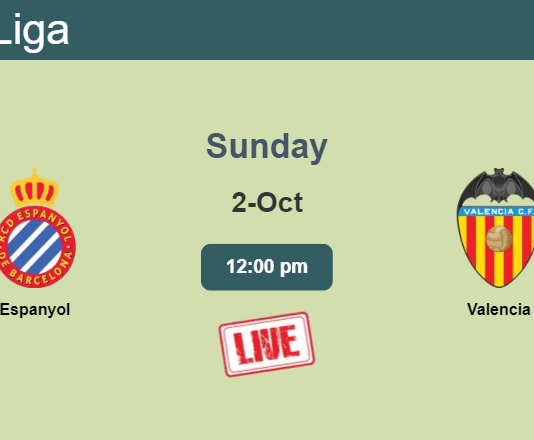 How to watch Espanyol vs. Valencia on live stream and at what time