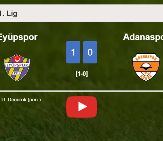 Eyüpspor beats Adanaspor 1-0 with a goal scored by U. Demirok. HIGHLIGHTS