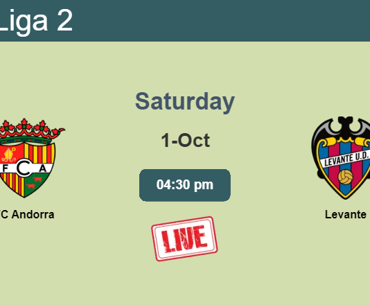 How to watch FC Andorra vs. Levante on live stream and at what time