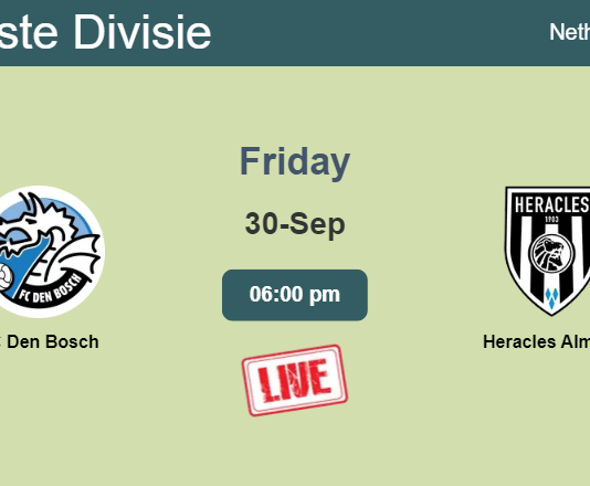 How to watch FC Den Bosch vs. Heracles Almelo on live stream and at what time