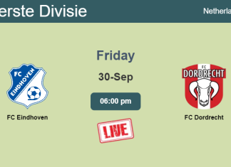 How to watch FC Eindhoven vs. FC Dordrecht on live stream and at what time