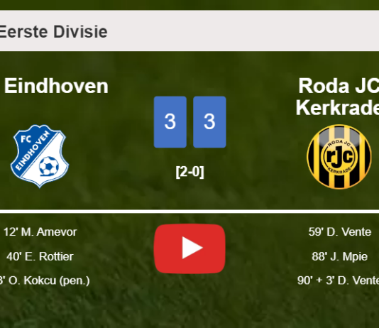 FC Eindhoven and Roda JC Kerkrade draws a hectic match 3-3 on Friday. HIGHLIGHTS