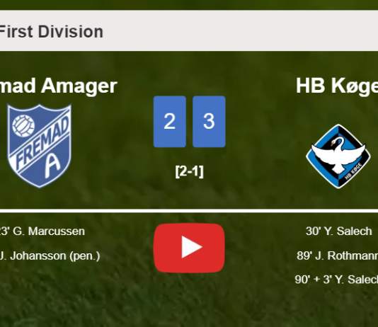HB Køge beats Fremad Amager 3-2 with 2 goals from Y. Salech. HIGHLIGHTS