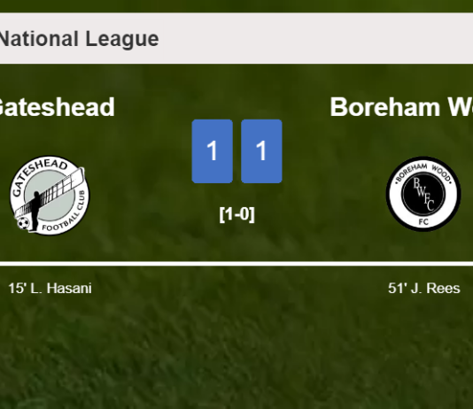Gateshead and Boreham Wood draw 1-1 on Saturday