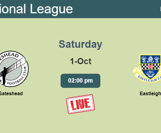 How to watch Gateshead vs. Eastleigh on live stream and at what time