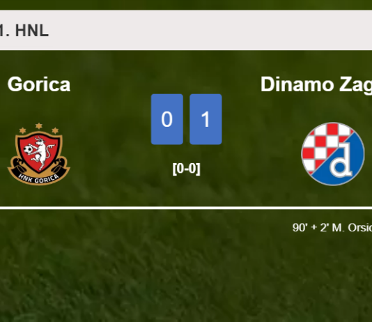 Dinamo Zagreb overcomes Gorica 1-0 with a late goal scored by M. Orsic