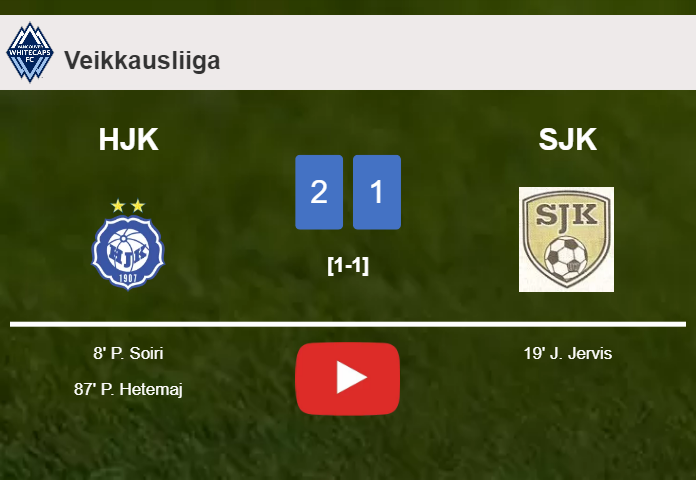 HJK steals a 2-1 win against SJK. HIGHLIGHTS