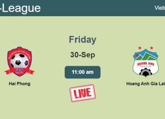 How to watch Hai Phong vs. Hoang Anh Gia Lai on live stream and at what time