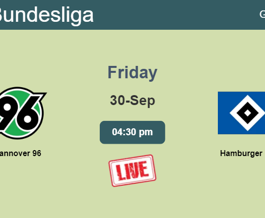 How to watch Hannover 96 vs. Hamburger SV on live stream and at what time
