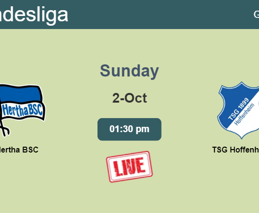 How to watch Hertha BSC vs. TSG Hoffenheim on live stream and at what time