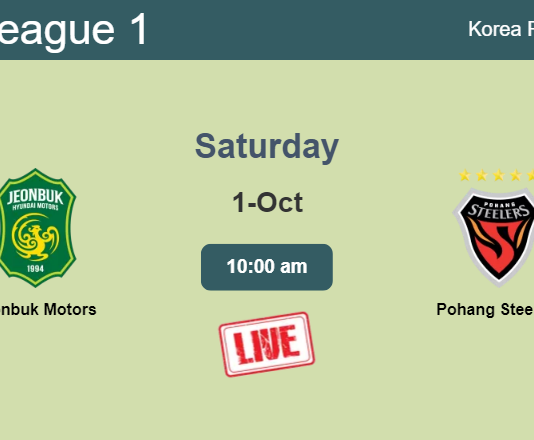 How to watch Jeonbuk Motors vs. Pohang Steelers on live stream and at what time