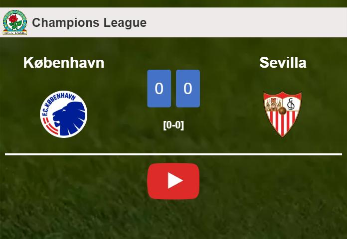 København draws 0-0 with Sevilla on Wednesday. HIGHLIGHTS