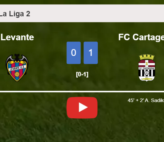 FC Cartagena overcomes Levante 1-0 with a goal scored by A. Sadiku. HIGHLIGHTS