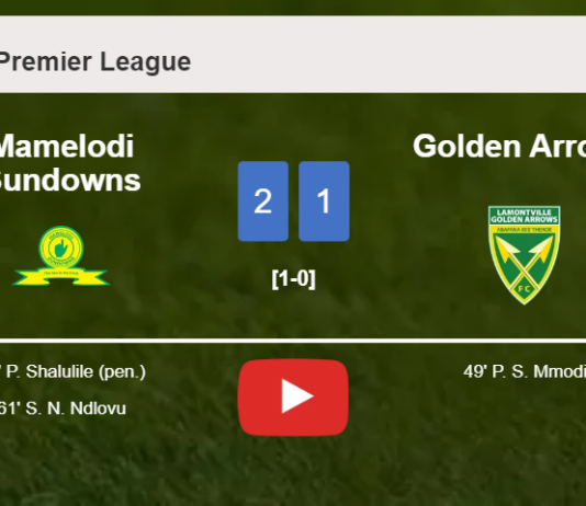 Mamelodi Sundowns overcomes Golden Arrows 2-1. HIGHLIGHTS