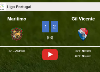 Gil Vicente recovers a 0-1 deficit to beat Marítimo 2-1 with F. Navarro scoring 2 goals. HIGHLIGHTS