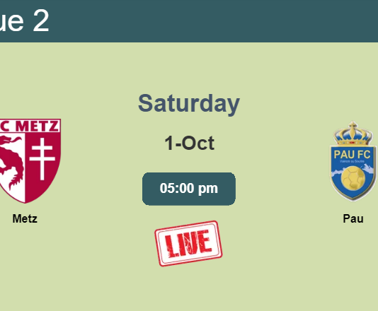 How to watch Metz vs. Pau on live stream and at what time