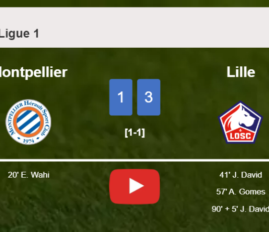Lille conquers Montpellier 3-1 with 2 goals from J. David. HIGHLIGHTS